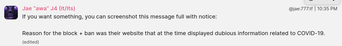 Jae says: Reason for the block + ban was their website that at the time displayed dubious information related to COVID-19